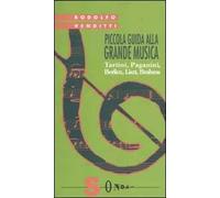 Piccola guida alla grande musica. Vol. 3: Tartini, Paganini, Berlioz, Liszt, Brahms.