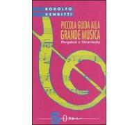 Piccola guida alla grande musica. Vol. 8: Pergolesi e Stravinsky.