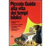 Piccola guida alla vita dei tempi biblici