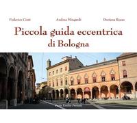 Piccola guida eccentrica di Bologna