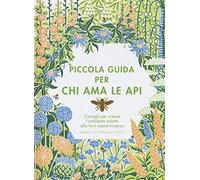 Piccola guida per chi ama le api