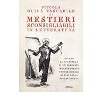 Piccola guida tascabile ai mestieri sconsigliabili in letteratura