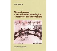 Piccola impresa e trasferimento tecnologico. I «tessitori» dell'innovazione
