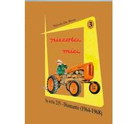piccola mia 3: Trattore FIAT 18 la piccola: la bicicletta dei campi.