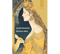 Libri Roncoroni Lavinia - Piccola Orsa