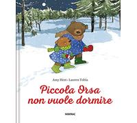 Piccola Orsa non vuole dormire. Ediz. a colori
