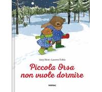 Piccola Orsa non vuole dormire. Ediz. a colori