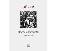 Piccola Passione. 37 xilografie (rist. anastatica 1612)