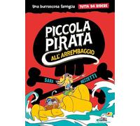 Piccola pirata all'arrembaggio. Una burrascosa famiglia tutta da ridere - ...