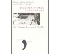 Piccola storia dei Peanuts. Le strisce più famose d'America tra arte, cultura e linguaggio