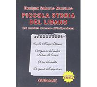 Piccola storia del Libano. Dal mandato francese all'indipendenza
