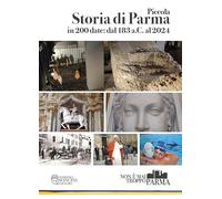 Piccola storia di Parma in 200 date: dal 183 a.C. al 2024