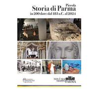 Piccola storia di Parma in 200 date: dal 183 a.C. al 2024