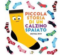 Piccola storia di un calzino spaiato. Ediz. a colori