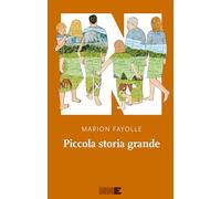PICCOLA STORIA GRANDE - FAYOLLE MARION - NN EDITORE