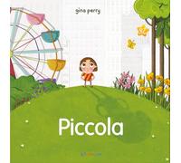 Piccola. Storie per crescere. Ediz. a colori