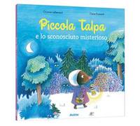 Piccola Talpa e lo sconosciuto misterioso – Ediz. a colori – Auzou