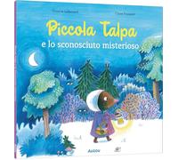 Piccola Talpa e lo sconosciuto misterioso. Ediz. illustrata