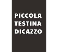 Piccola Testina Dicazzo: Taccuino per Appunti Divertente | Quaderno a Righe per un Collega, Amico, Amica, Studente, Idea Regalo da Ufficio: quaderno regalo divertente amico collega