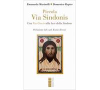 Piccola Via Sindonis. Una Via Crucis alla luce della Sindone