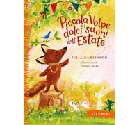 Piccola Volpe e i dolci suoni dell'estate. Ediz. a colori