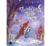 Piccola Volpe e le stelle d'inverno. Ediz. a colori