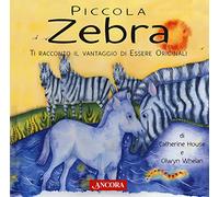 Piccola zebra. Ediz. a colori