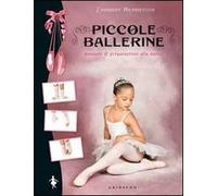 Piccole ballerine. Manuale di preparazione alla danza