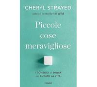 Piccole cose meravigliose. I consigli di Sugar per curare la vita