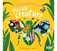 Piccole creature. Pop-up della natura. Ediz. a colori - Hegarty Patricia