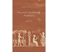 Piccole cronache ateniesi - Roques-Tesson Jeanne