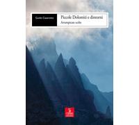 Piccole Dolomiti e dintorni. Arrampicate scelte - Casarotto Guido