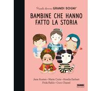 Piccole donne, grandi sogni. Bambine che hanno fatto la storia -