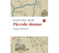 Piccole donne. Mappa letteraria