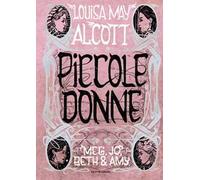 Piccole donne. Meg, Jo, Beth & Amy