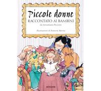 Piccole donne raccontato ai bambini - Piccione Annamaria