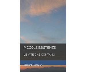 PICCOLE ESISTENZE: LE VITE CHE CONTANO