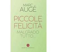 Piccole felicità. Malgrado tutto...