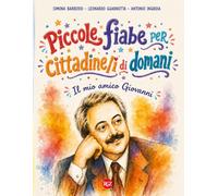 Piccole Fiabe per cittadine/i di domani. Il mio amico Giovanni