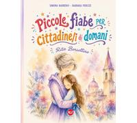 Piccole Fiabe per cittadine/i di domani. Rita Borsellino