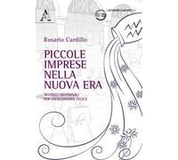 Piccole imprese nella nuova era. Modelli gestionali per un'economia felice