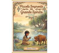 PICCOLE IMPRONTE DEL GRANDE SPIRITO: ANTOLOGIA