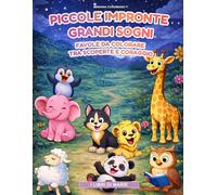 PICCOLE IMPRONTE GRANDI SOGNI: Favole da colorare tra scoperte e coraggio