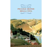 Piccole ironie della vita - Hardy Thomas