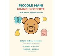 Piccole Mani, Grandi Scoperte - Little Hands, Big Discoveries