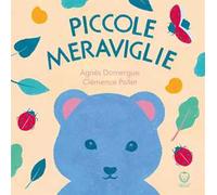 Piccole meraviglie. Ediz. illustrata