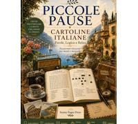 Piccole Pause: Cartoline Italiane: Enigmistica per Adulti e Senior con Cercaparole, Anagrammi, Sudoku, Trova gli Oggetti, Mini Cruciverba e Labirinti ... e ai Luoghi dell'Italia di Una Volta