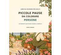 Piccole Pause da Colorare: Persone: 58 momenti quotidiani grandi e semplici