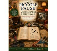 Piccole Pause: Musica, Radio e Televisione: Enigmistica per Adulti e Senior con Cercaparole, Anagrammi, Sudoku, Trova gli Oggetti, Mini Cruciverba e ... e alla televisione italiana di una volta