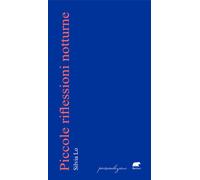 PICCOLE RIFLESSIONI NOTTURNE - Lo Silvia - 2025 - Bertoni Editore